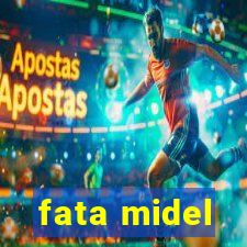 fata midel